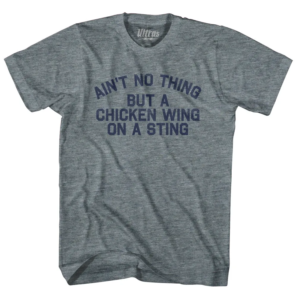 Ain't No Thing But A Chicken Wing On A Sting Womens Tri-Blend Junior Cut T-Shirt